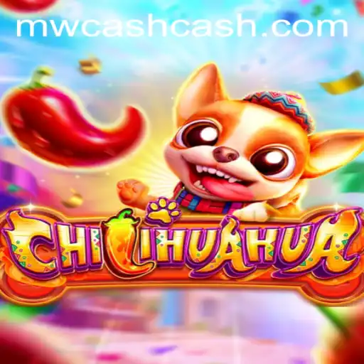 Discover the Excitement of CHILIHUAHUA: A Thrilling Experience with MW CASH