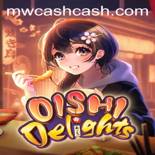 Discovering the Excitement of OishiDelights and MW CASH