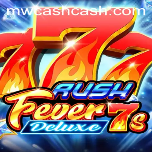 RushFever7sDeluxe: A Deeper Dive into the Exciting World of MW CASH Gaming