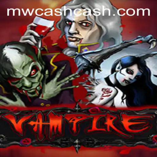 Exploring the Thrills of 'Vampire': A Comprehensive Guide with MW CASH Insights